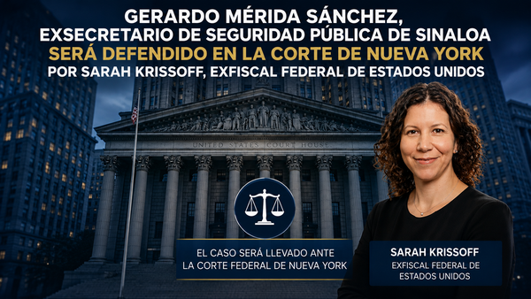 Exsecretario de Seguridad Pública de Sinaloa será defendido en la Corte de EU por Sarah Krissoff