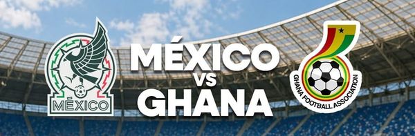 México derrotó a Ghana 2-0, en partido amistoso previo a la Copa Mundial 2026