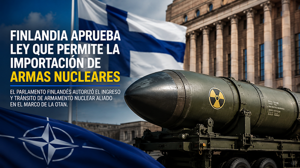 Finlandia abre la puerta a las armas nucleares: Parlamento elimina prohibición histórica tras ingreso a la OTAN