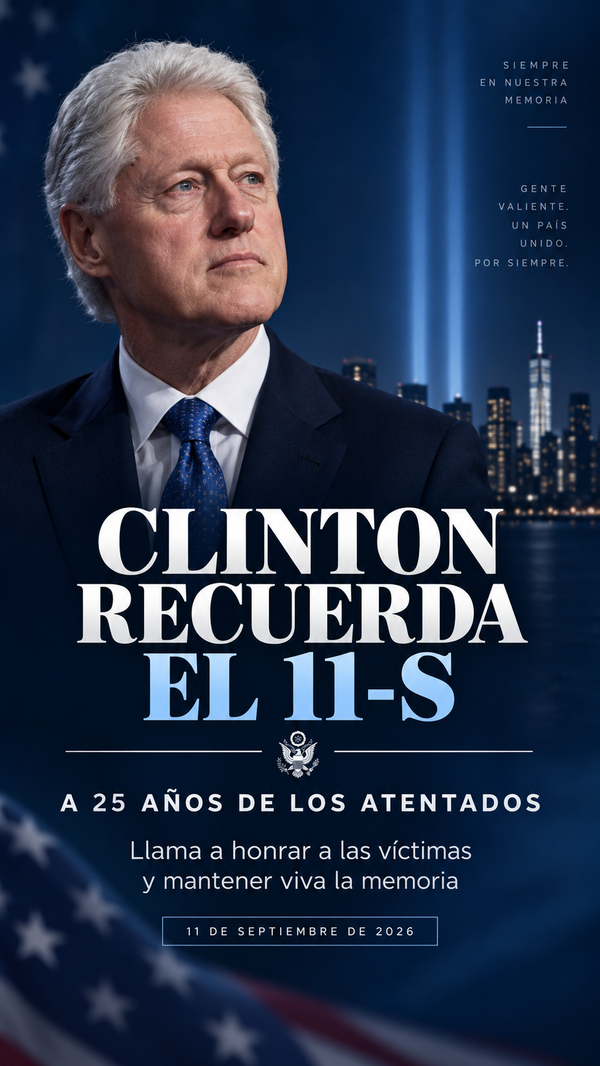 Bill Clinton llama a mantener viva la memoria del 11-S a 25 años de los atentados