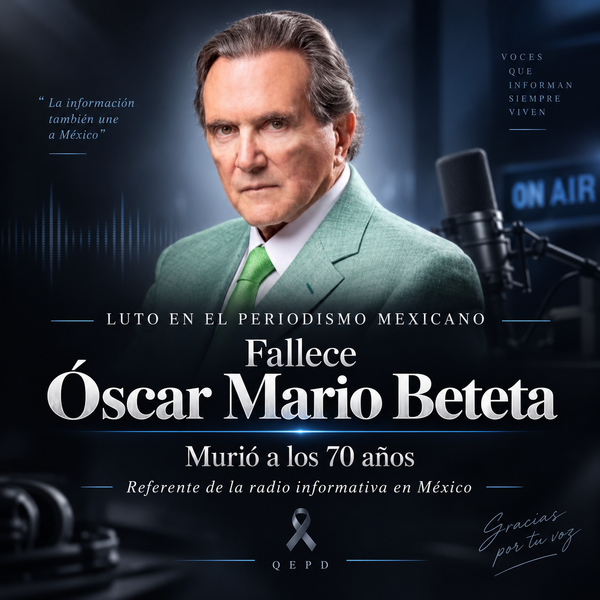 Muere Óscar Mario Beteta a los 70 años, referente de la radio mexicana