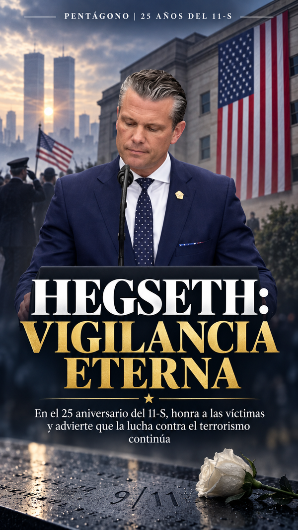Pete Hegseth vincula el legado del 11-S con la lucha contra Irán y promete mantener una “vigilancia eterna”