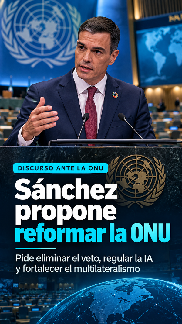 Presidente de España pide reformar la ONU, acabar con el veto y regular estrictamente la inteligencia artificial