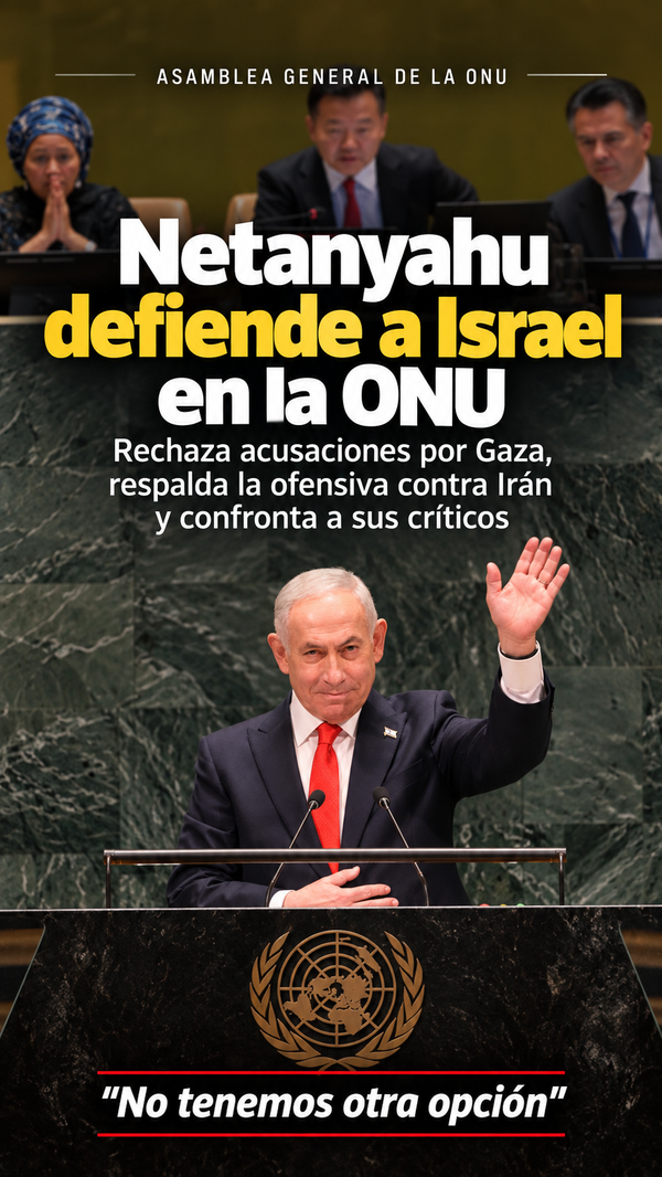Netanyahu defiende ofensiva contra Irán, rechaza acusaciones por Gaza y confronta a sus críticos ante la ONU