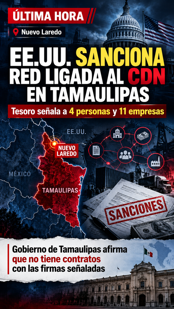EE.UU. sanciona a cuatro personas y 11 empresas ligadas al Cártel del Noreste; Tamaulipas niega contratos en la actual administración