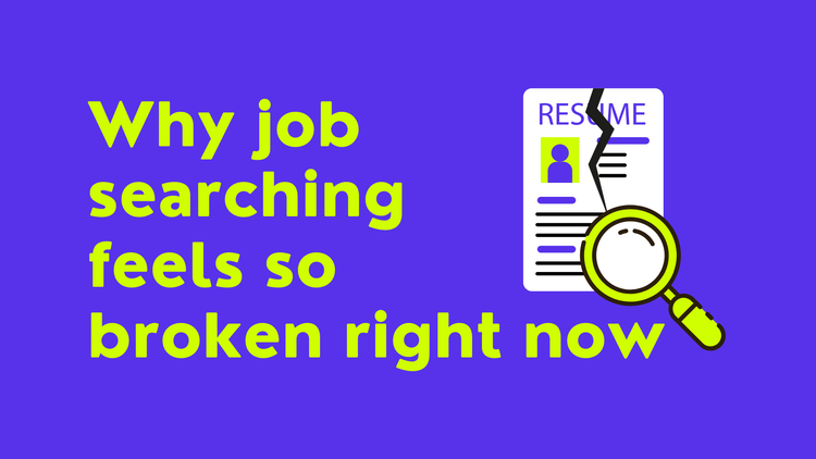 Why job searching feels so broken right now