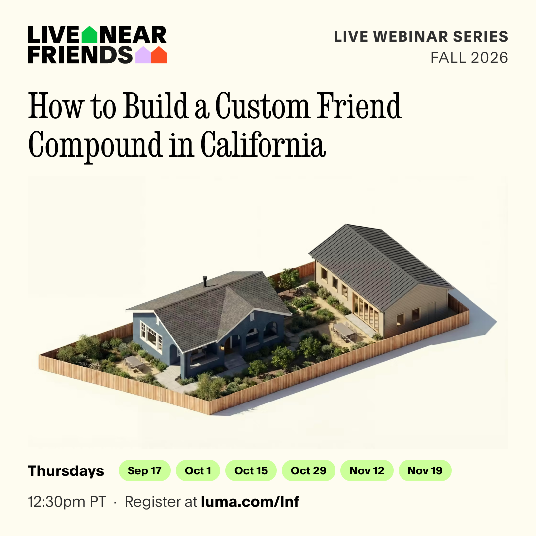 Our Fall Webinar Series: Building a Custom Friend Compound in California