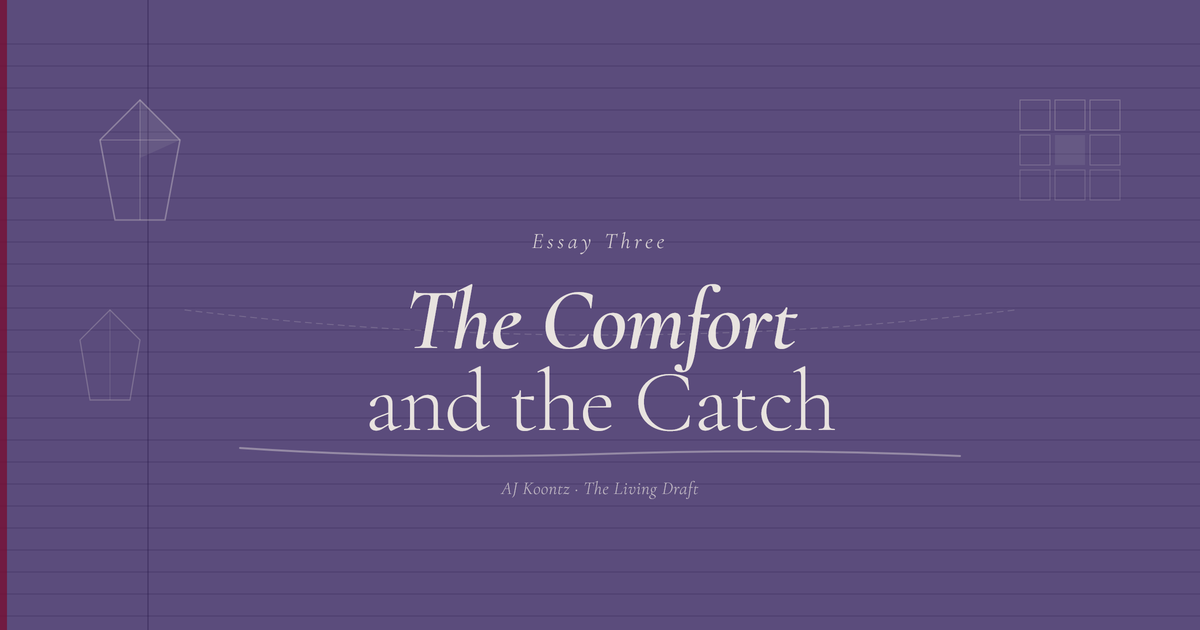 The Comfort and the Catch