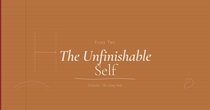 The Unfinishable Self