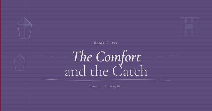 The Comfort and the Catch