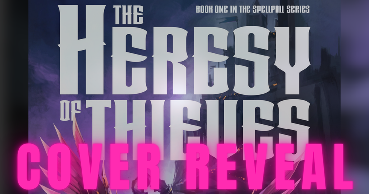 Stardust Dispatch #9: Cover Reveal for The Heresy of Thieves!