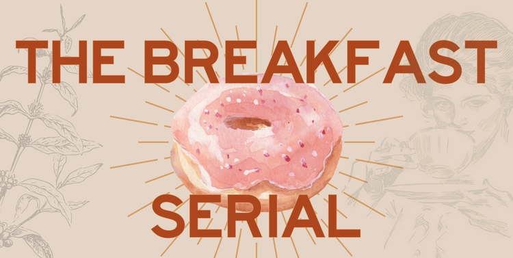 Breakfast Serial #25