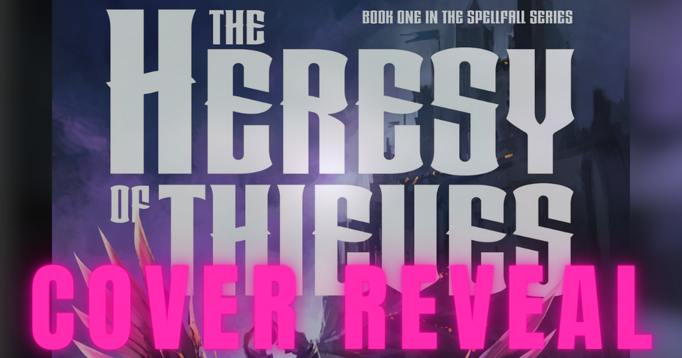 Stardust Dispatch #9: Cover Reveal for The Heresy of Thieves!