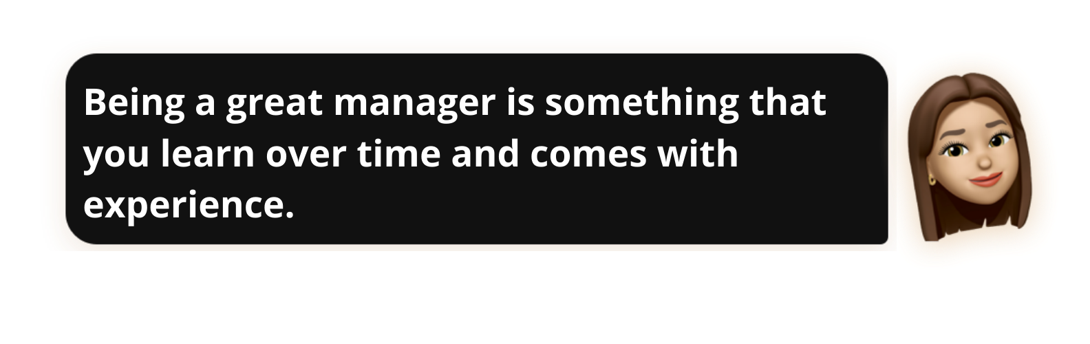 Being a great manager is something that you learn over time and comes with experience - Popwork