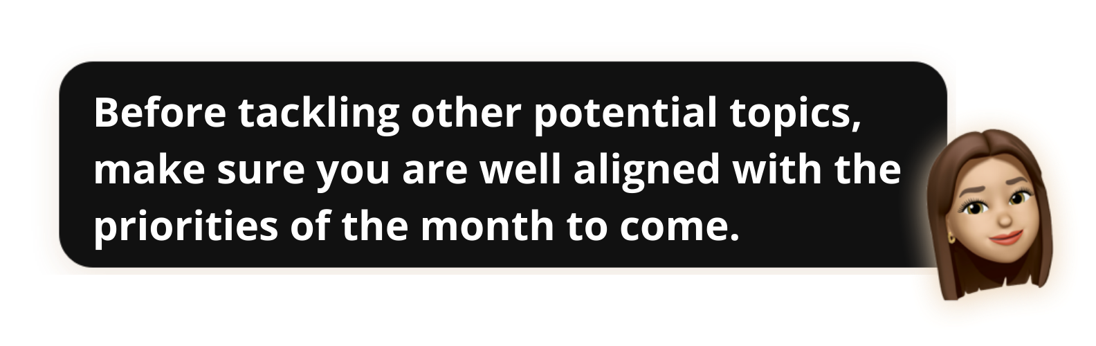 Before tackling other potential topics, make sure you are well aligned with the priorities of the month to come - Popwork