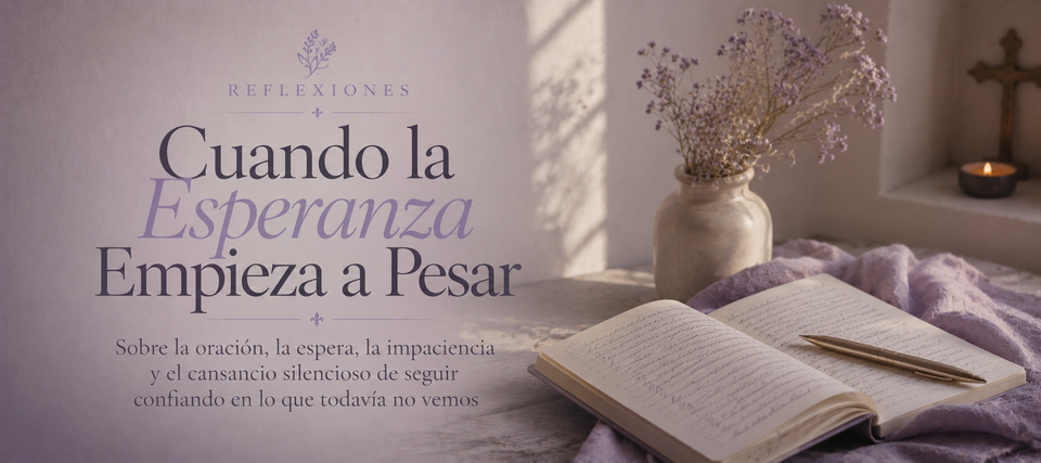 Cuando la Esperanza Empieza a Pesar