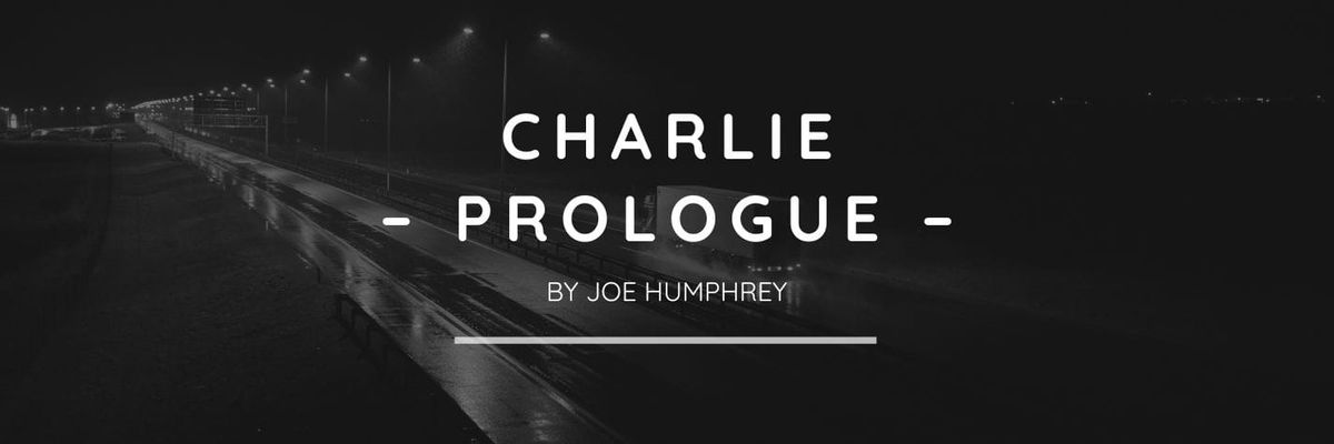 Charlie Prologue