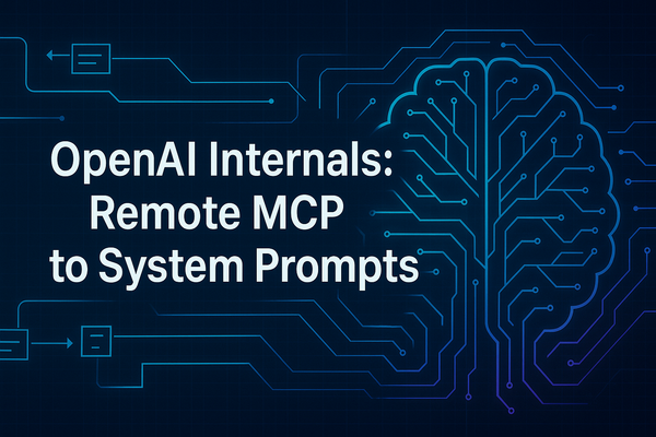 OpenAI Internals: Remote MCP to System Prompts