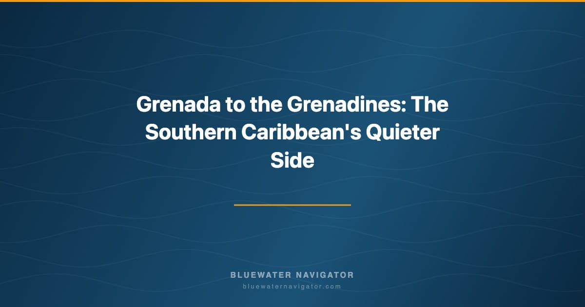 Grenada to the Grenadines: The Southern Caribbean's Quieter Side