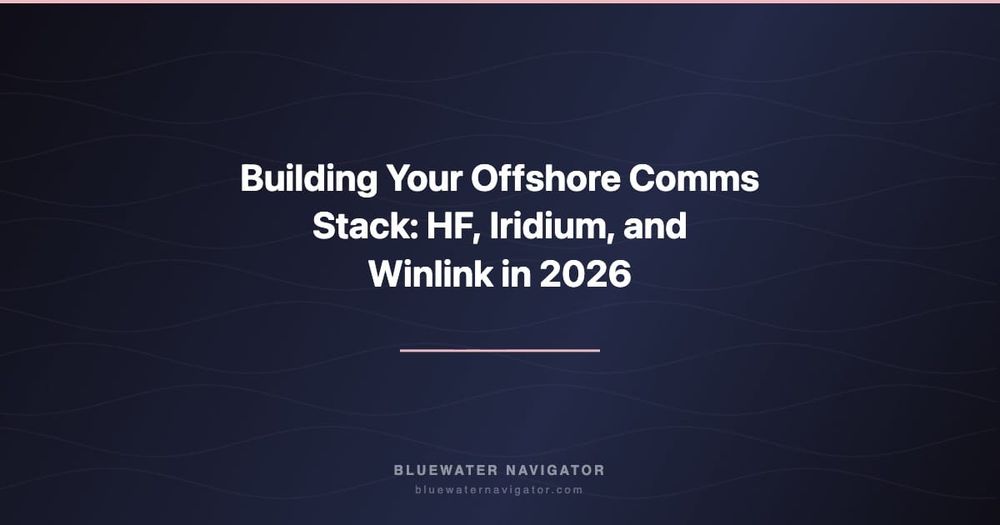 Building Your Offshore Comms Stack: HF, Iridium, and Winlink in 2026