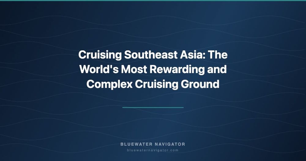 Cruising Southeast Asia: The World's Most Rewarding and Complex Cruising Ground