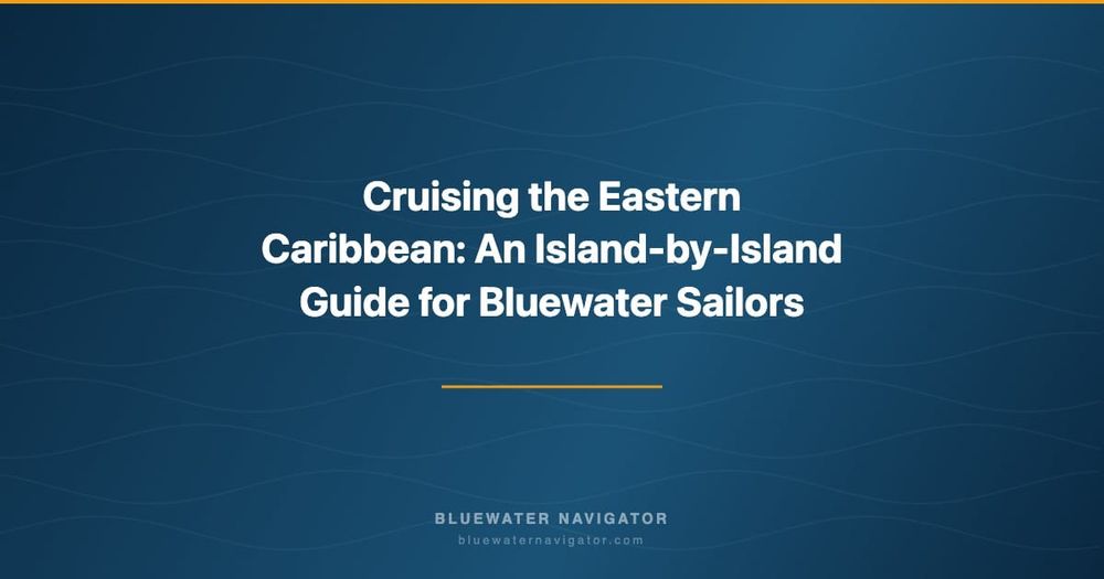 Cruising the Eastern Caribbean: An Island-by-Island Guide for Bluewater Sailors