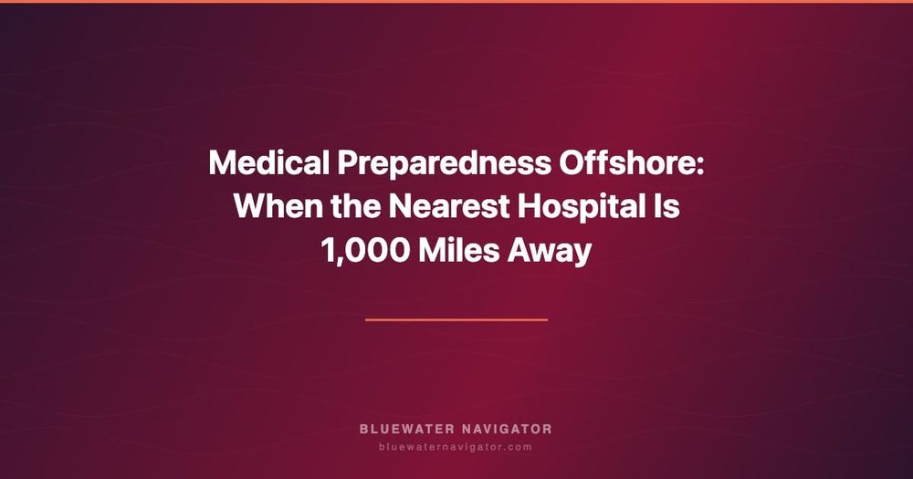 Medical Preparedness Offshore: When the Nearest Hospital Is 1,000 Miles Away