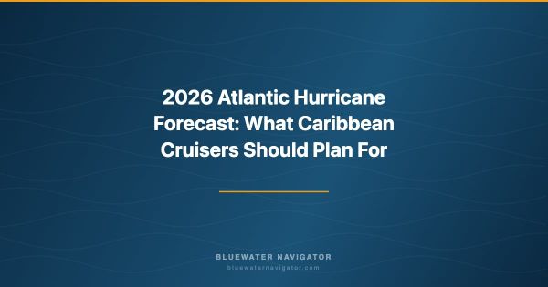 2026 Atlantic Hurricane Forecast: What Caribbean Cruisers Should Plan For