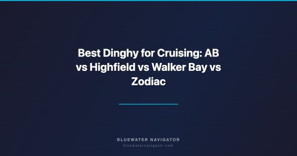 Best Dinghy for Cruising: AB vs Highfield vs Walker Bay vs Zodiac