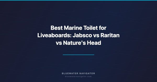 Best Marine Toilet for Liveaboards: Jabsco vs Raritan vs Nature's Head