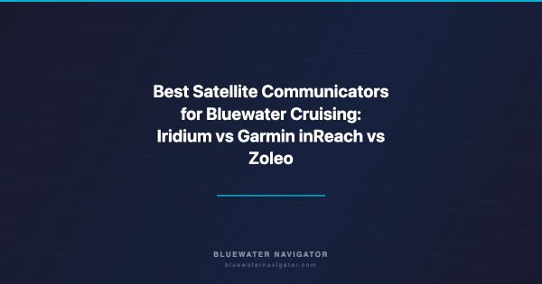 Best Satellite Communicators for Bluewater Cruising: Iridium vs Garmin inReach vs Zoleo