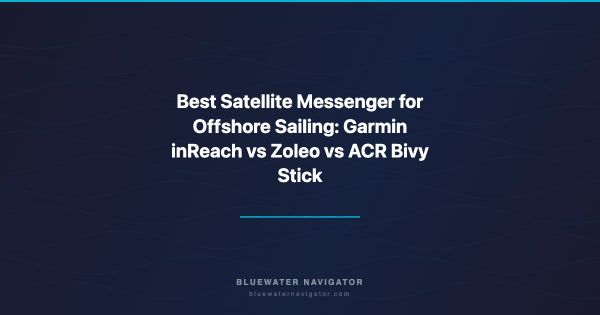 Best Satellite Messenger for Offshore Sailing: Garmin inReach vs Zoleo vs ACR Bivy Stick