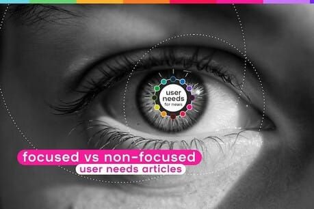 Why user needs-focused articles perform better