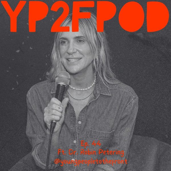 YP2F Podcast Ep 44 ft. Dr. Robin Petering