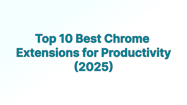 Featured image: Top 10 best chrome extensions for productivity in 2025