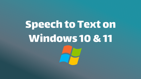 Featured image. Speech to Text on Windows 10 & 11 with the Microsoft logo and a dark blue background. 