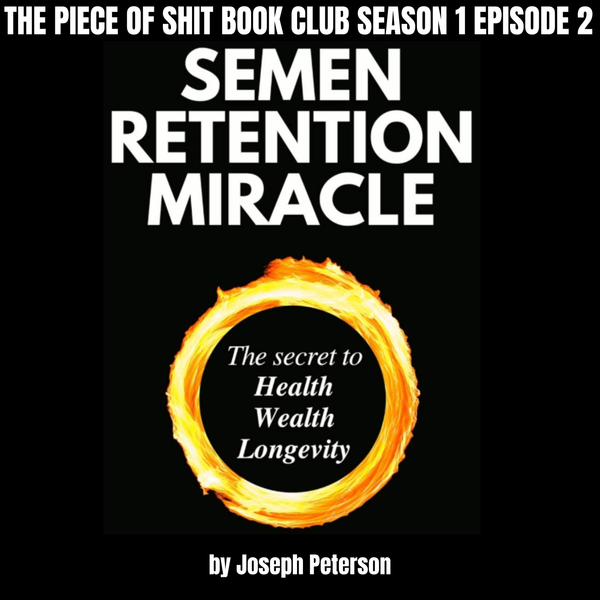 PSBC Pod Episode 3: Semen Retention Miracle