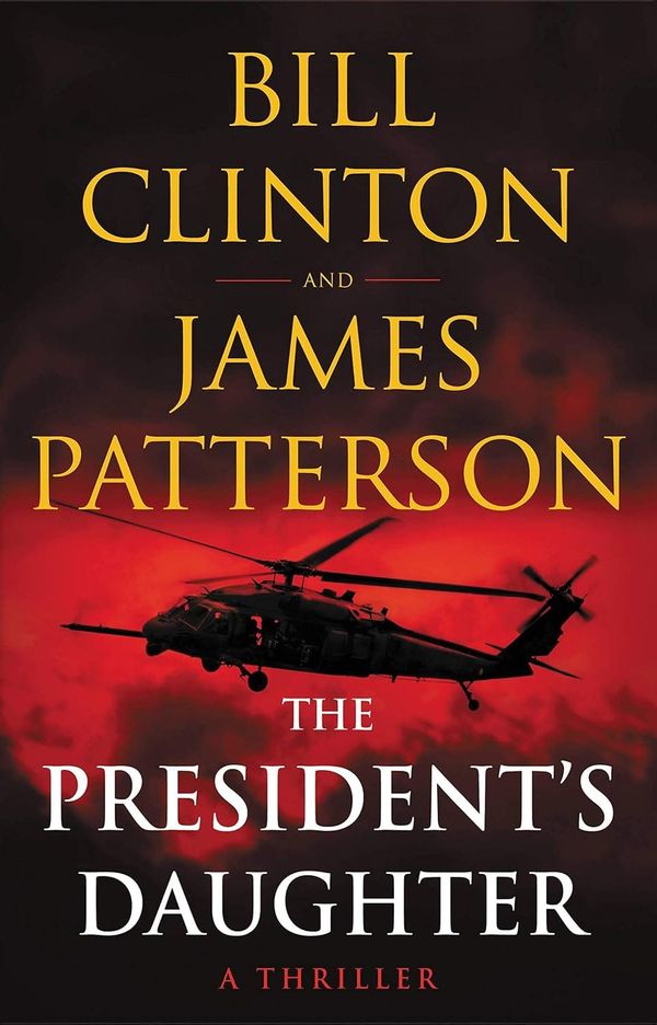 "The President's Daughter" by Bill Clinton & James Patterson