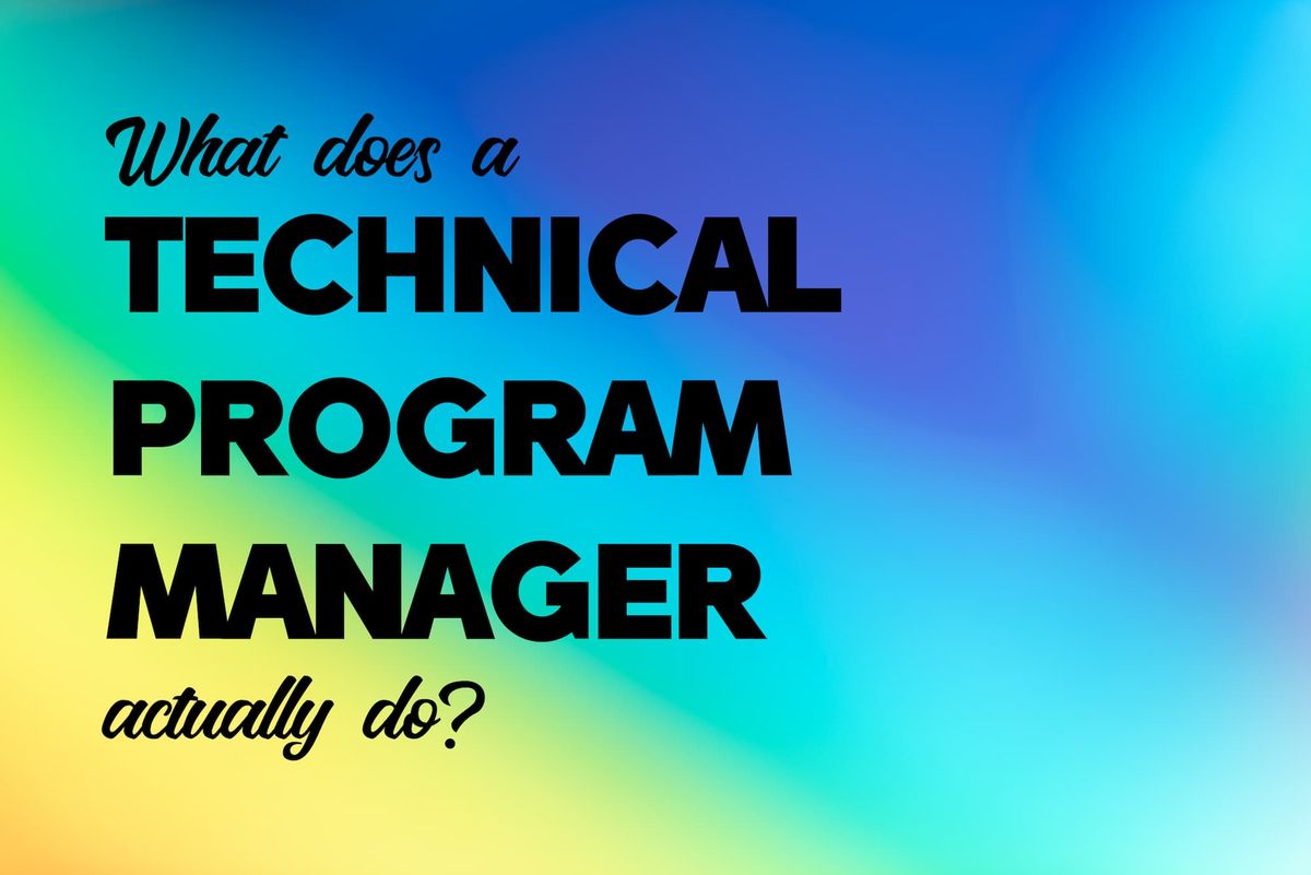 The Technical Program Manager Role