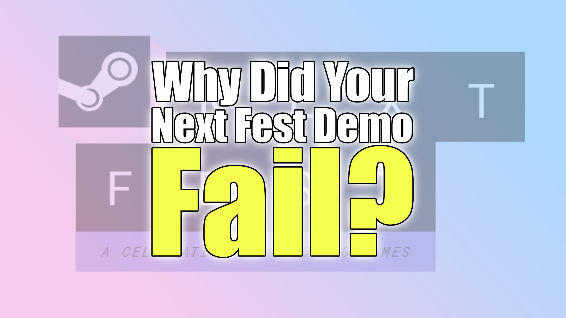 Why Did Your Next Fest Demo Fail?