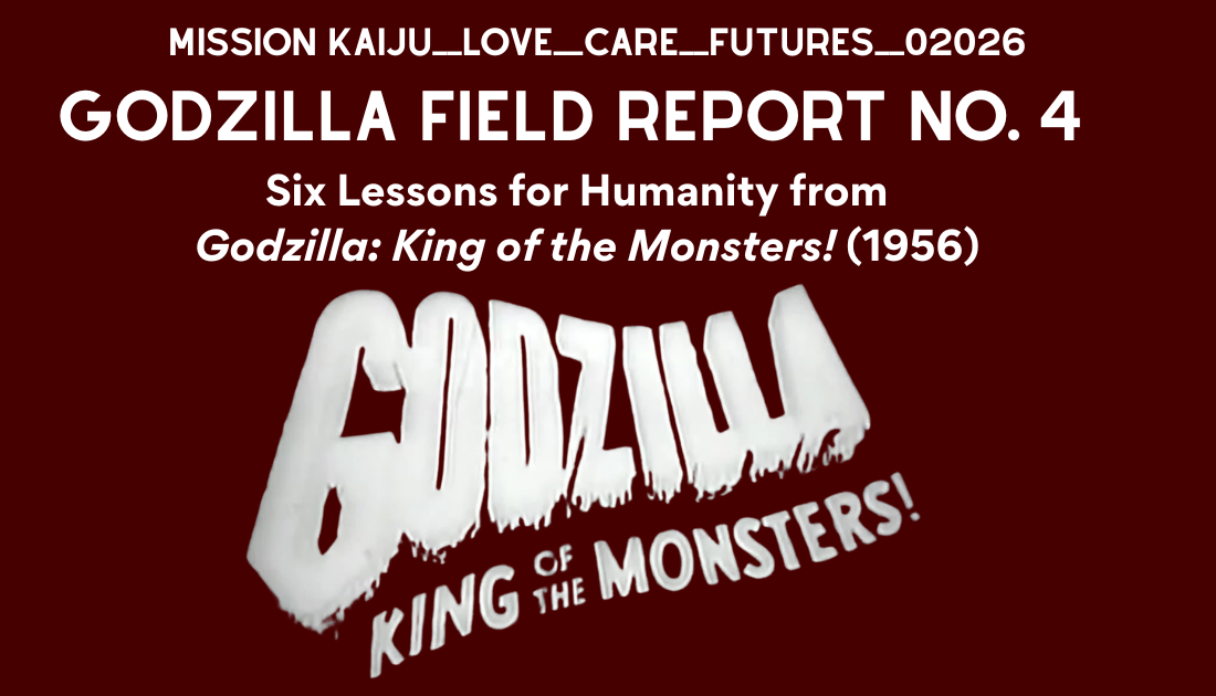 GODZILLA FIELD REPORT No. 4