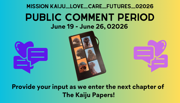 TO KAIJU MISSION FIELD OFFICE: Announcing a Strategic Planning Process & Public Comment Period