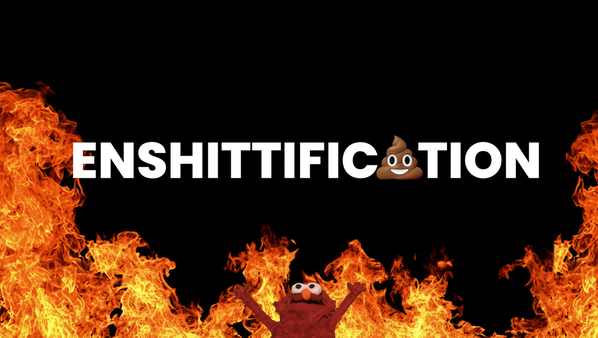 Enshittification & The Current State of Everything