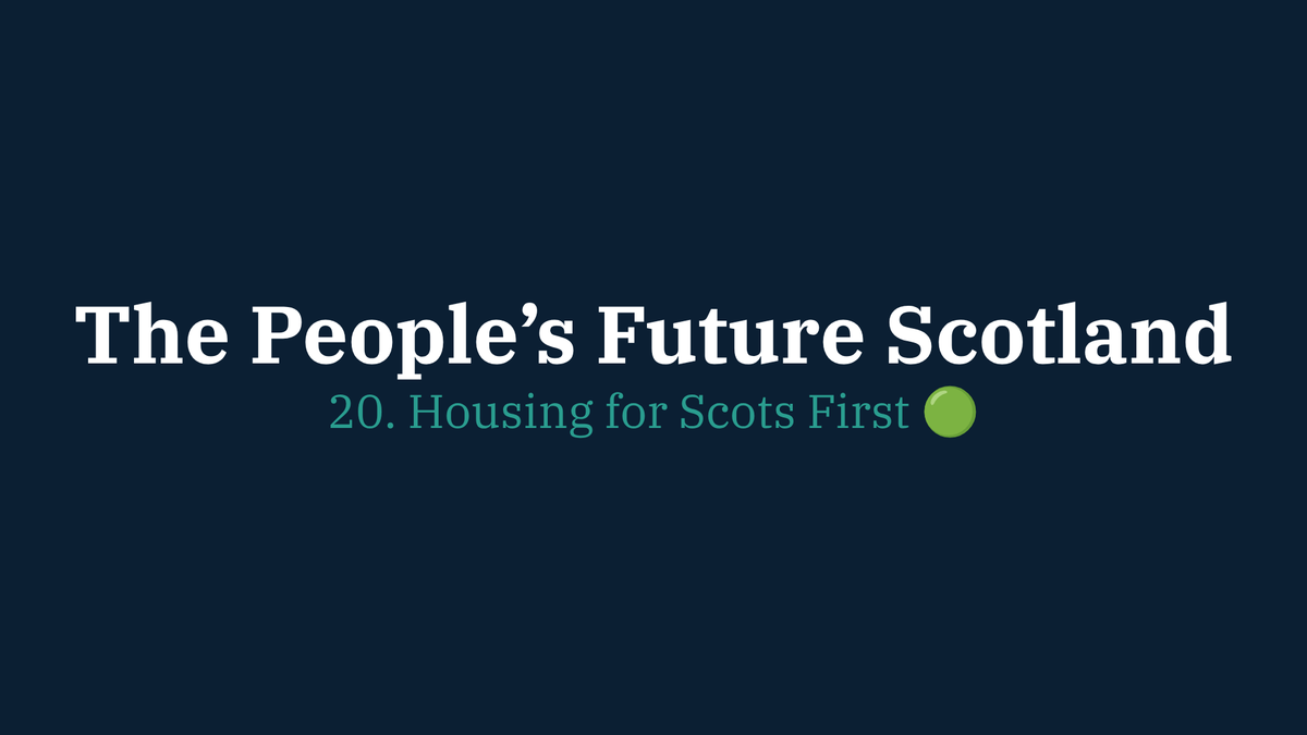 20. Housing for Scots First 🟢