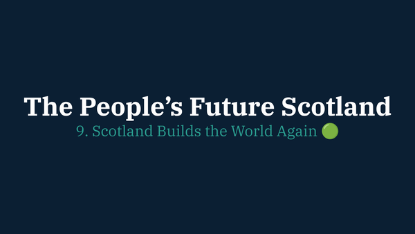 9. Scotland Builds the World Again 🟢