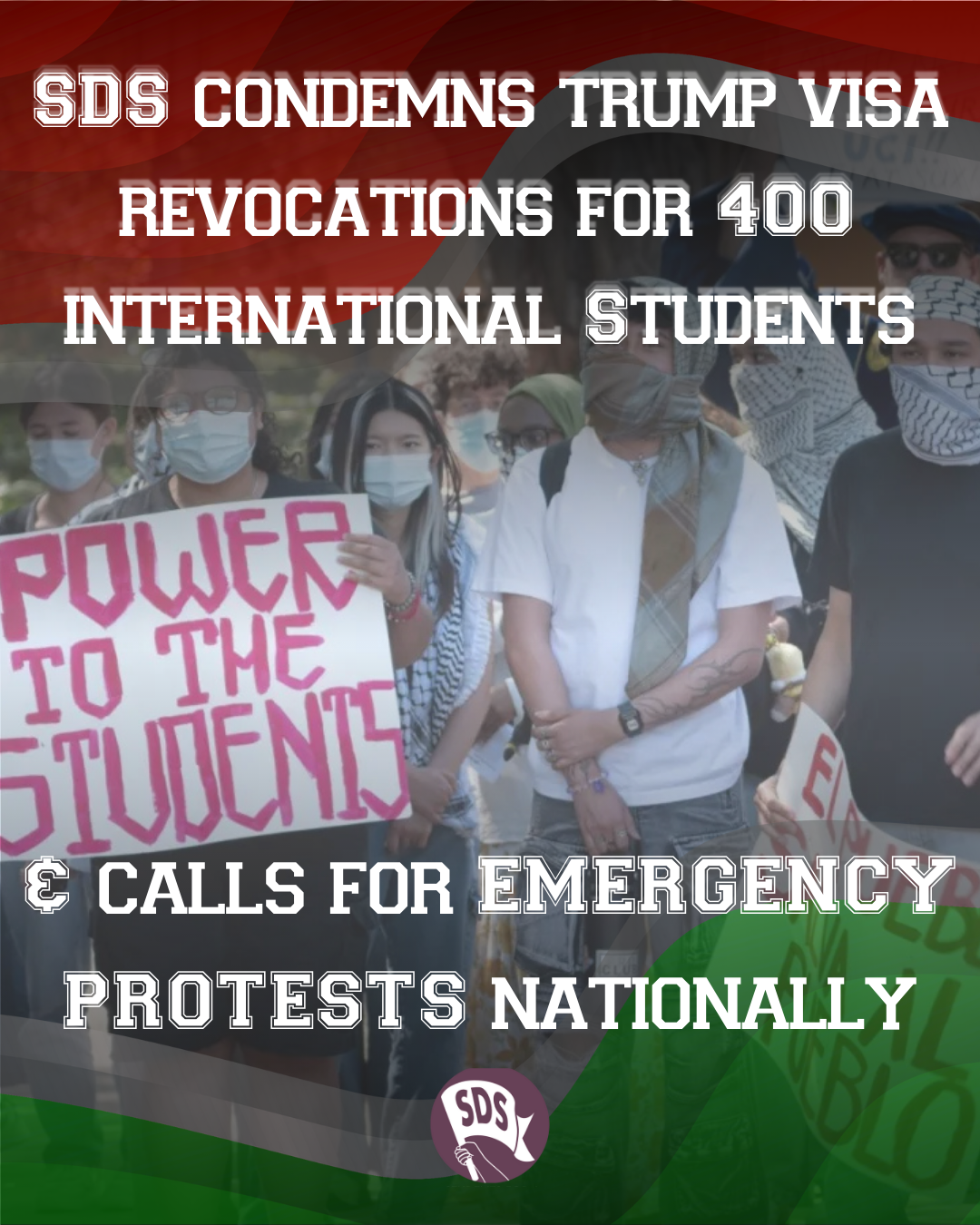 SDS Condemns Trump Admin Revocations of Visas for 400 Plus International Students, Calls for Emergency Mobilizations Nationally