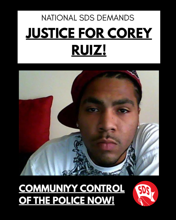 National SDS Demands Justice for  Corey Ruiz