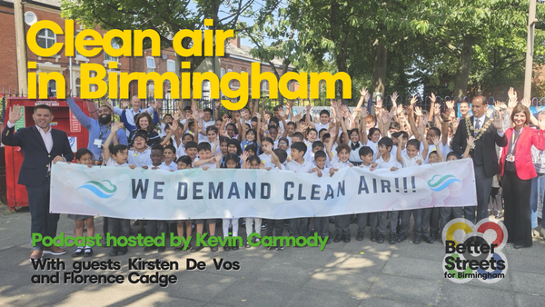 Ep.8 - Clean air in Birmingham with Kirsten de Vos and Florence Cadge