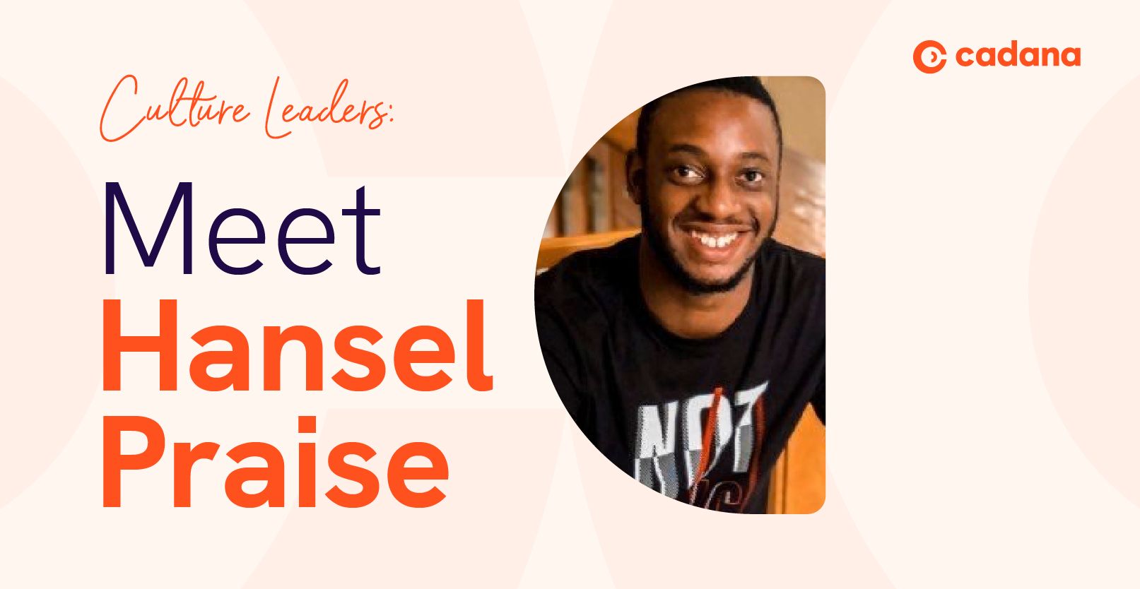 Cadana Culture Leaders: Meet Career Consultant and CV Writer, Hansel Praise