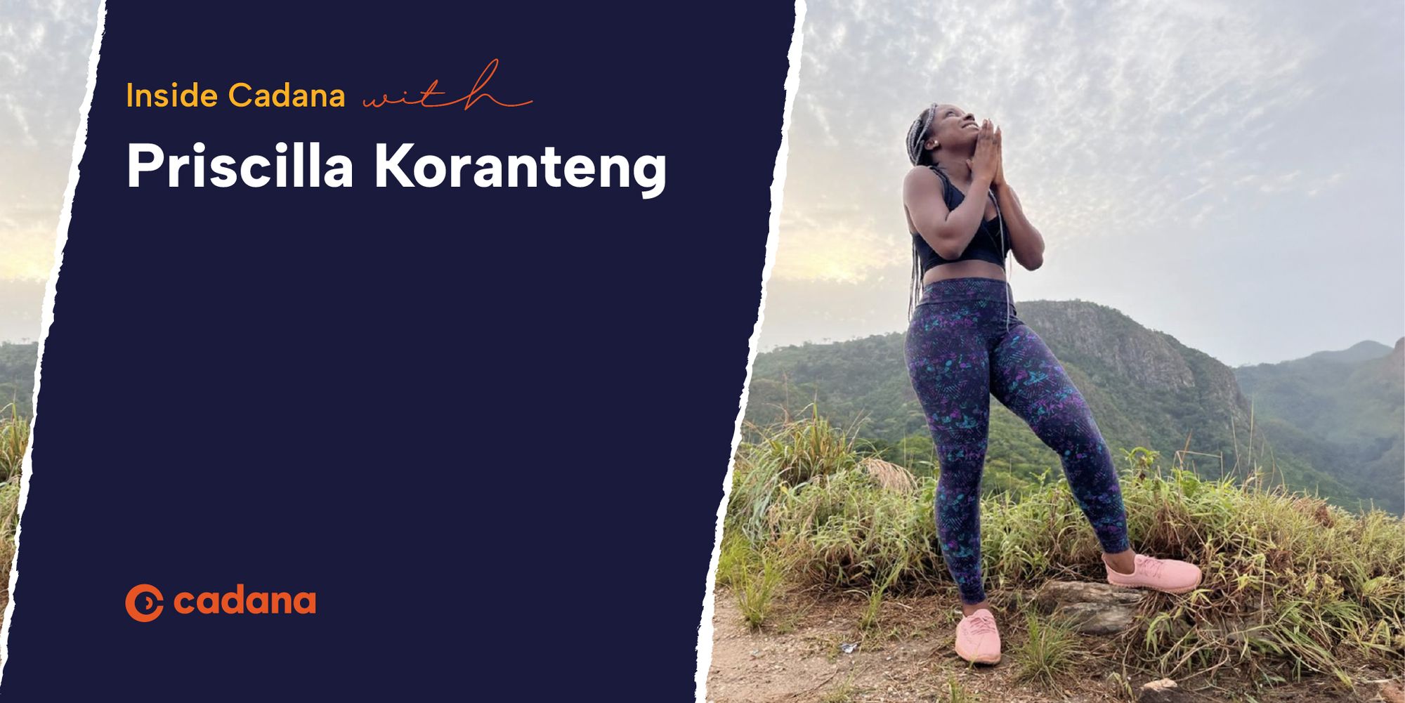 Inside Cadana with Priscilla